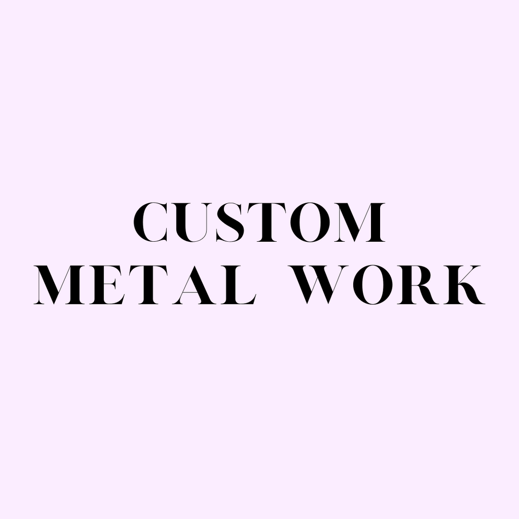 Custom Metal Work